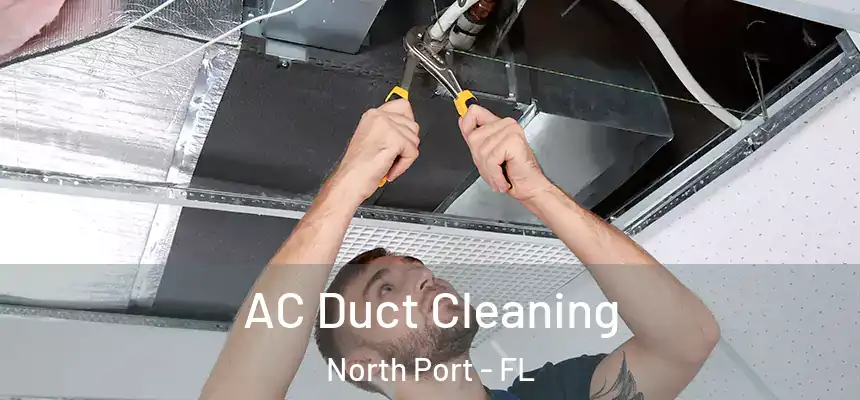  AC Duct Cleaning North Port - FL