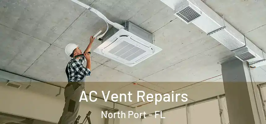 AC Vent Repairs North Port - FL
