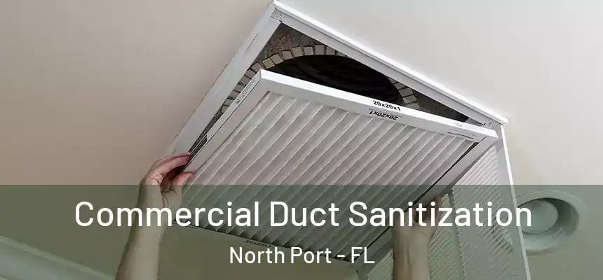  Commercial Duct Sanitization North Port - FL