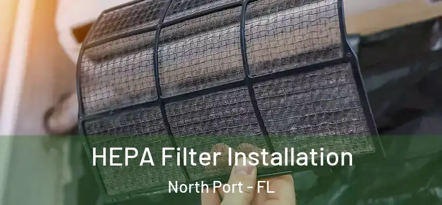 HEPA Filter Installation North Port - FL