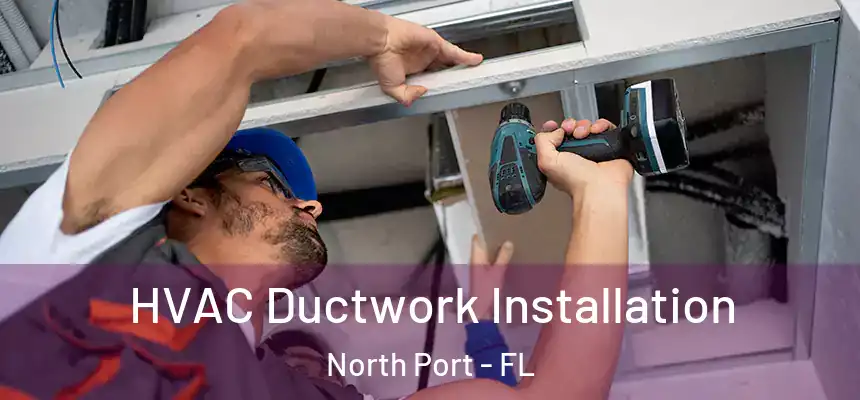 HVAC Ductwork Installation North Port - FL