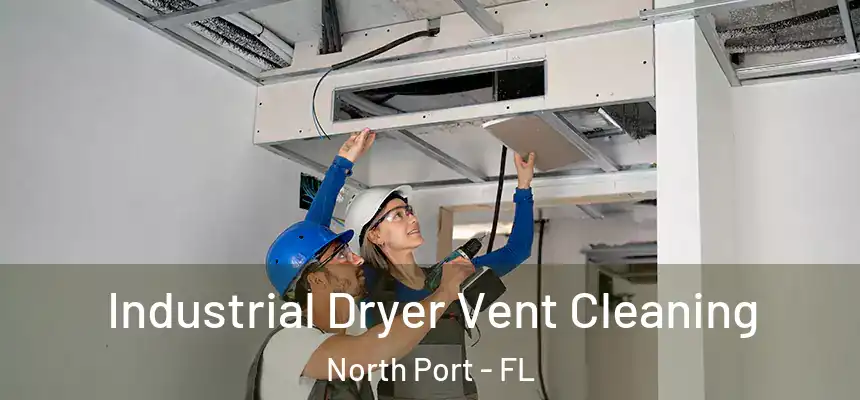 Industrial Dryer Vent Cleaning North Port - FL