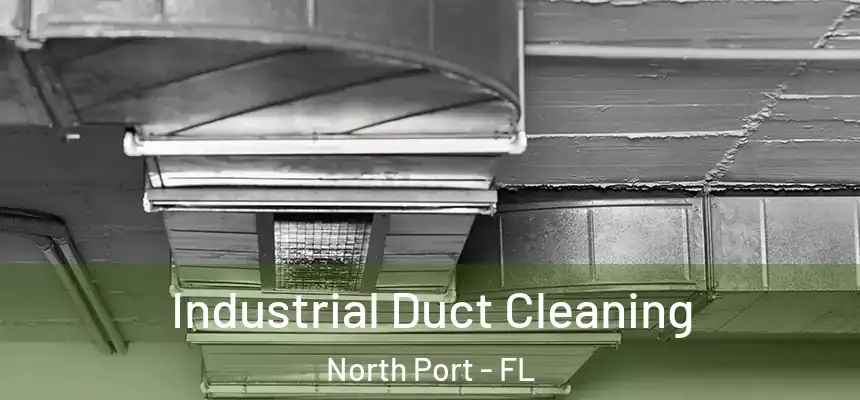 Industrial Duct Cleaning North Port - FL