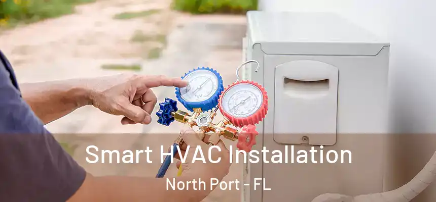Smart HVAC Installation North Port - FL